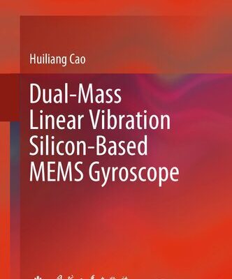 خرید و دانلود نسخه کامل کتاب Dual-Mass Linear Vibration Silicon-Based MEMS Gyroscope