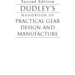 خرید و دانلود نسخه کامل کتاب Dudley’s Handbook of Practical Gear Design and Manufacture, Second Edition