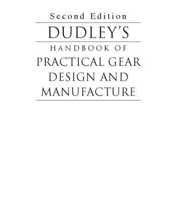 خرید و دانلود نسخه کامل کتاب Dudley’s Handbook of Practical Gear Design and Manufacture, Second Edition