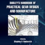 خرید و دانلود نسخه کامل کتاب Dudley’s Handbook of Practical Gear Design and Manufacture