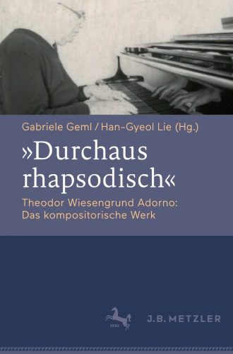 خرید و دانلود نسخه کامل کتاب Durchaus rhapsodisch. Theodor Wiesengrund Adorno: Das kompositorische Werk_68df16c5da096.jpeg خرید و دانلود نسخه کامل کتاب Durchaus rhapsodisch. Theodor Wiesengrund Adorno: Das kompositorische Werk