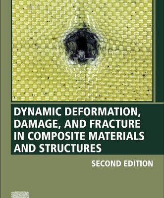خرید و دانلود نسخه کامل کتاب Dynamic Deformation, Damage and Fracture in Composite Materials and Structures