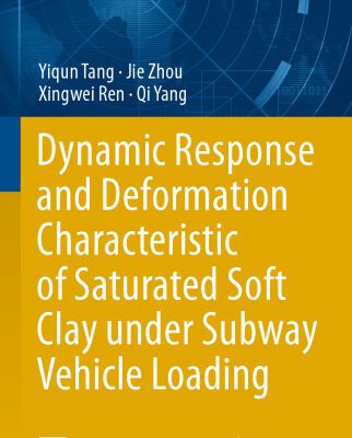 خرید و دانلود نسخه کامل کتاب Dynamic Response and Deformation Characteristic of Saturated Soft Clay under Subway Vehicle Loading
