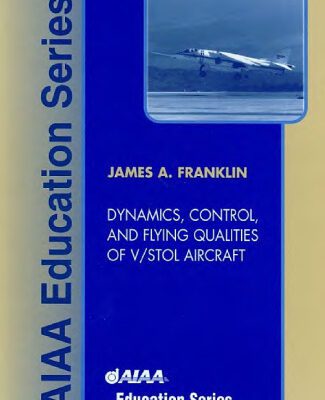 خرید و دانلود نسخه کامل کتاب Dynamics, Control, and Flying Qualities of VSTOL Aircraft
