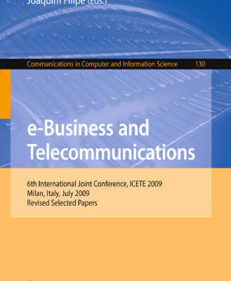 خرید و دانلود نسخه کامل کتاب e-Business and Telecommunications: 6th International Joint Conference, ICETE 2009, Milan, Italy, July 7-10, 2009. Revised Selected Papers