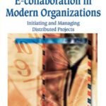 خرید و دانلود نسخه کامل کتاب E-collaboration in Modern Organizations: Initiating and Managing Distributed Projects (Premier Reference Source)