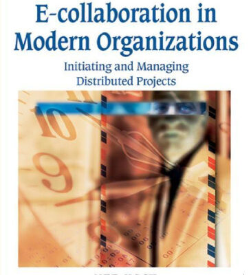 خرید و دانلود نسخه کامل کتاب E-collaboration in Modern Organizations: Initiating and Managing Distributed Projects (Premier Reference Source)