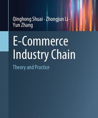 خرید و دانلود نسخه کامل کتاب E-Commerce Industry Chain: Theory and Practice