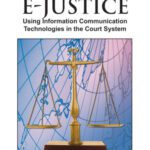 خرید و دانلود نسخه کامل کتاب E-Justice: Using Information Communication Technologies in the Court System