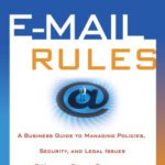 خرید و دانلود نسخه کامل کتاب E-Mail Rules: A Business Guide to Managing Policies, Security, and Legal Issues for E-Mail and Digital Communication