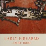 خرید و دانلود نسخه کامل کتاب Early Firearms 1300-1800