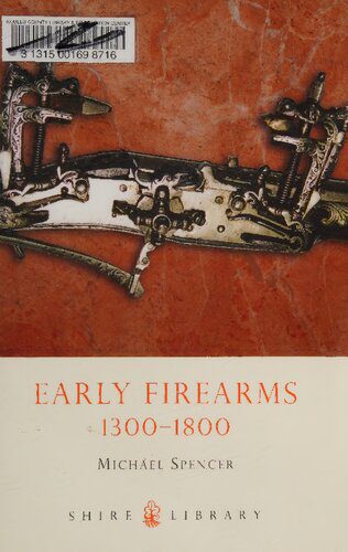 خرید و دانلود نسخه کامل کتاب Early Firearms 1300-1800_68f0caa33c8cf.jpeg خرید و دانلود نسخه کامل کتاب Early Firearms 1300-1800