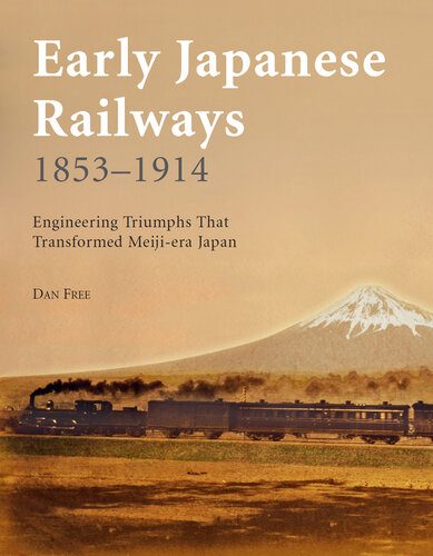 خرید و دانلود نسخه کامل کتاب Early Japanese Railways 1853-1914: Engineering Triumphs That Transformed Meiji-era Japan_68fe6bd759b7c.jpeg خرید و دانلود نسخه کامل کتاب Early Japanese Railways 1853-1914: Engineering Triumphs That Transformed Meiji-era Japan