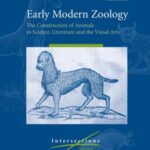 خرید و دانلود نسخه کامل کتاب Early Modern Zoology: The Construction of Animals in Science, Literature and the Visual Arts
