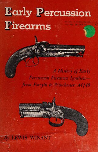 خرید و دانلود نسخه کامل کتاب Early Percussion Firearms: A History of Early Percussion Firearms Ignition – from Forsyth to Winchester .44/40_68f084c648296.jpeg خرید و دانلود نسخه کامل کتاب Early Percussion Firearms: A History of Early Percussion Firearms Ignition – from Forsyth to Winchester .44/40