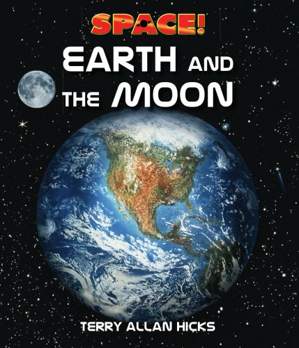 خرید و دانلود نسخه کامل کتاب Earth and the Moon (Space!)_68eebc795cf27.jpeg خرید و دانلود نسخه کامل کتاب Earth and the Moon (Space!)