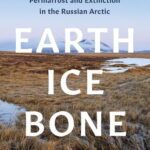 خرید و دانلود نسخه کامل کتاب Earth, Ice, Bone, Blood: Permafrost and Extinction in the Russian Arctic