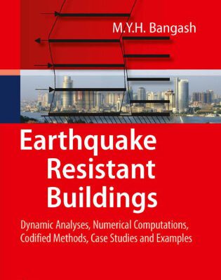 خرید و دانلود نسخه کامل کتاب Earthquake Resistant Buildings: Dynamic Analyses, Numerical Computations, Codified Methods, Case Studies and Examples