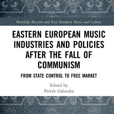 خرید و دانلود نسخه کامل کتاب Eastern European Music Industries and Policies after the Fall of Communism: From State Control to Free Market