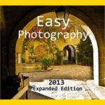 خرید و دانلود نسخه کامل کتاب Easy Photography (2013 Expanded Edition)