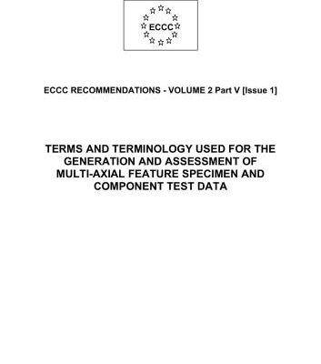 خرید و دانلود نسخه کامل کتاب ECCC recommendations – vol. 2 part 5 – Terms and terminology used for the generation and assessment of multi-axial feature specimen and component test data – 2005 – 16 p