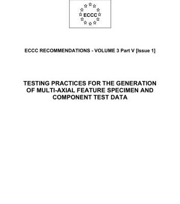 خرید و دانلود نسخه کامل کتاب ECCC recommendations – vol. 3 part 5 – Testing practices for the generation of multi-axial feature specimen and component test data – 2005 – 25 p