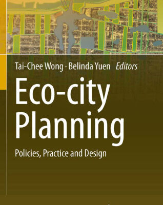 خرید و دانلود نسخه کامل کتاب Eco-city Planning: Policies, Practice and Design