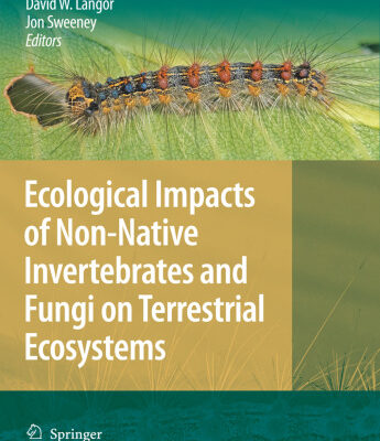 خرید و دانلود نسخه کامل کتاب Ecological Impacts of Non-Native Invertebrates and Fungi on Terrestrial Ecosystems