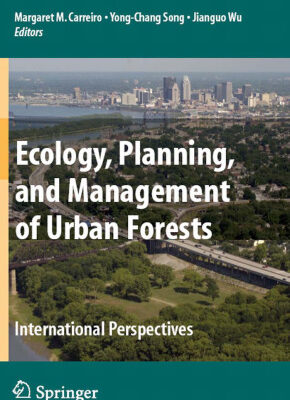 خرید و دانلود نسخه کامل کتاب Ecology, Planning, and Management of Urban Forests: International Perspective (Springer Series on Environmental Management)