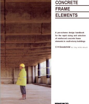خرید و دانلود نسخه کامل کتاب Economic concrete frame elements: a pre-scheme design handbook for the rapid sizing and selecton of reinforced concrete frame elements in multi-storey buildings
