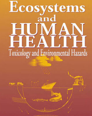 خرید و دانلود نسخه کامل کتاب Ecosystems and human health: toxicology and environmental hazards