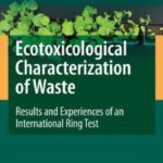 خرید و دانلود نسخه کامل کتاب Ecotoxicological Characterization of Waste: Results and Experiences of an International Ring Test