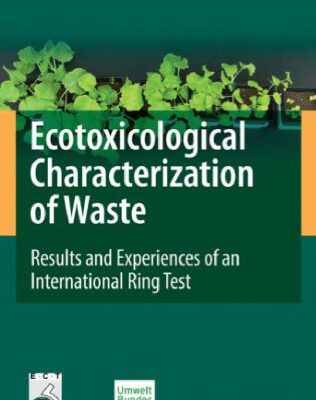 خرید و دانلود نسخه کامل کتاب Ecotoxicological Characterization of Waste: Results and Experiences of an International Ring Test
