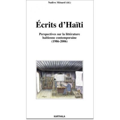خرید و دانلود نسخه کامل کتاب Écrits d’Haïti: Perspectives sur la littérature haïtienne contemporaine (1986–2006)