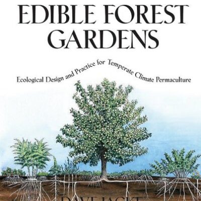 خرید و دانلود نسخه کامل کتاب Edible Forest Gardens, Vol. 2: Ecological Design And Practice For Temperate-Climate Permaculture