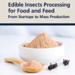 خرید و دانلود نسخه کامل کتاب Edible Insects Processing for Food and Feed: From Startups to Mass Production