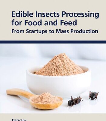 خرید و دانلود نسخه کامل کتاب Edible Insects Processing for Food and Feed: From Startups to Mass Production