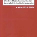 خرید و دانلود نسخه کامل کتاب Effective Media Communication during Public Health Emergencies. A WHO Field Guide