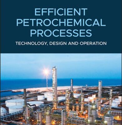 خرید و دانلود نسخه کامل کتاب Efficient Petrochemical Processes: Technology, Design and Operation