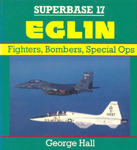 خرید و دانلود نسخه کامل کتاب Eglin: Fighters, Bombers, Special Ops_68f0094fb6682.jpeg خرید و دانلود نسخه کامل کتاب Eglin: Fighters, Bombers, Special Ops