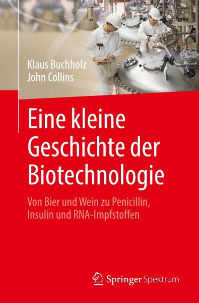 خرید و دانلود نسخه کامل کتاب Eine kleine Geschichte der Biotechnologie: Von Bier und Wein zu Penicillin, Insulin und RNA-Impfstoffen_68e35e16b724b.jpeg خرید و دانلود نسخه کامل کتاب Eine kleine Geschichte der Biotechnologie: Von Bier und Wein zu Penicillin, Insulin und RNA-Impfstoffen