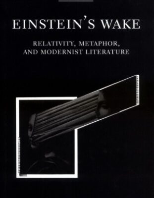 خرید و دانلود نسخه کامل کتاب Einstein’s Wake: Relativity, Metaphor, and Modernist Literature