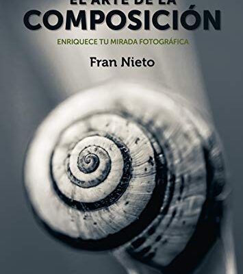 خرید و دانلود نسخه کامل کتاب El arte de la composición Enriquece tu mirada fotográfica (FotoRuta nº 25) (Spanish Edition) – + pdf