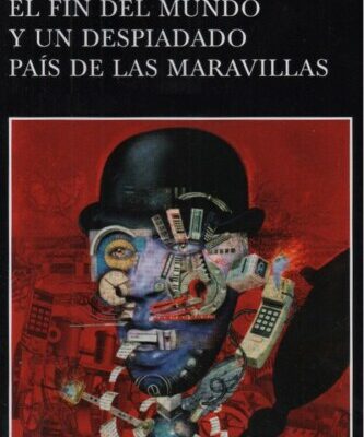خرید و دانلود نسخه کامل کتاب El fin del mundo y un despiadado pais de las maravillas