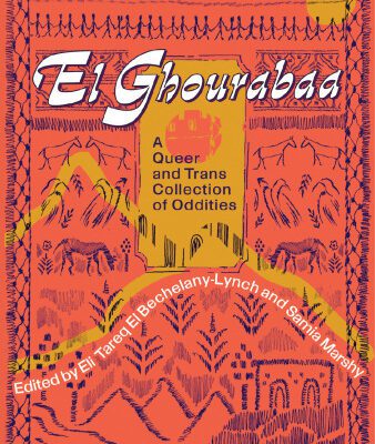 خرید و دانلود نسخه کامل کتاب El Ghourabaa: A Queer and Trans Arab Collection of Oddities