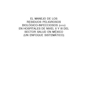 خرید و دانلود نسخه کامل کتاب El manejo de los residuos peligrosos biológicos-infecciosos (RPBI) en hospitales de nivel II y III del del Sector Salud