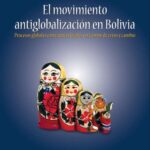 خرید و دانلود نسخه کامل کتاب El movimiento antiglobalización en Bolivia. Procesos globales e iniciativas locales en tiempo de crisis y cambio