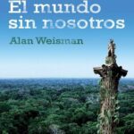 خرید و دانلود نسخه کامل کتاب El mundo sin nosotros