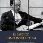 خرید و دانلود نسخه کامل کتاب El músico como intelectual: Adolfo Salazar y la creación del discurso de la vanguardia musical española (1914-1936)