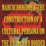 خرید و دانلود نسخه کامل کتاب El Narcotraficante: Narcocorridos and the Construction of a Cultural Persona on the U.S.-Mexican Border (Inter-America Series)